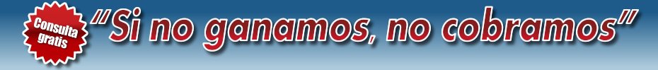 Consulta gratis - Si no ganamos, no cobramos
