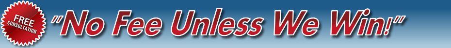 Free Consultation - No Fee Unless We Win!